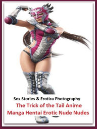 Buy Sex Stories Erotica Photography The Trick Of The Tail Anime