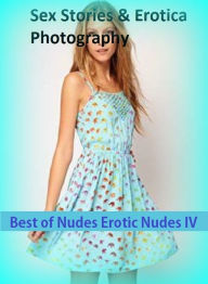 Buy Sex Stories Erotica Photography Best Ofnudes Erotic Nudes Iv