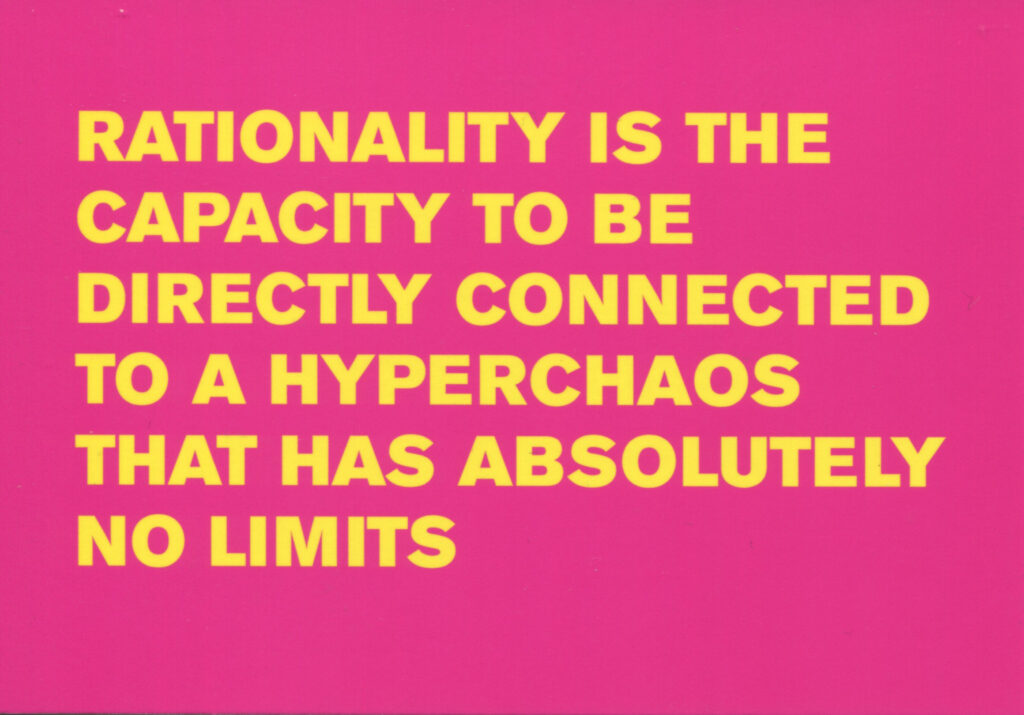 Rationality is the capacity to be directly connected to a hyperchaos...