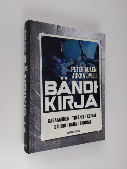 Osta Peter Aulén : Bändikirja - Kasaaminen, treenit, keikat, studio, raha,  tarinat netistä