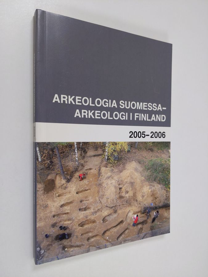 Osta Arkeologia Suomessa 2005-2006 Arkeologi i Finland 2005-2006 netistä