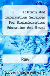 Library And Information Services For Bioinformatics Education And Resea