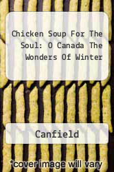 Chicken Soup For The Soul: O Canada The Wonders Of Winter