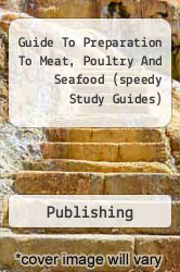 Guide To Preparation To Meat, Poultry And Seafood (speedy Study Guides)