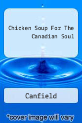 Chicken Soup For The Canadian Soul