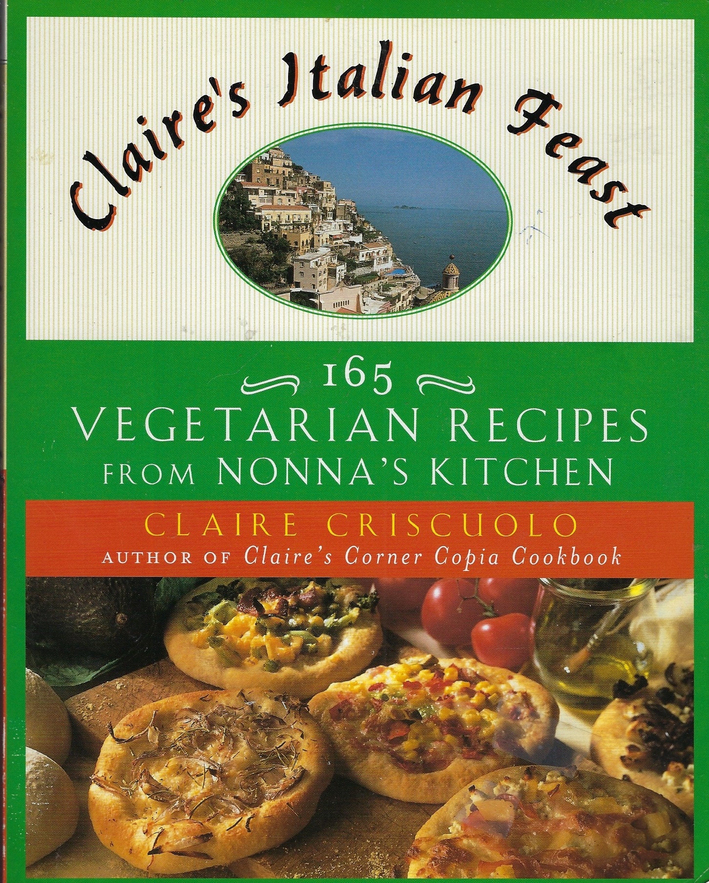Claire's Italian Feast Vegetarian Recipes From Nonna's Kitchen Cookbook By Claire Criscuolo Signed Author Collecitble Rare Cook Book