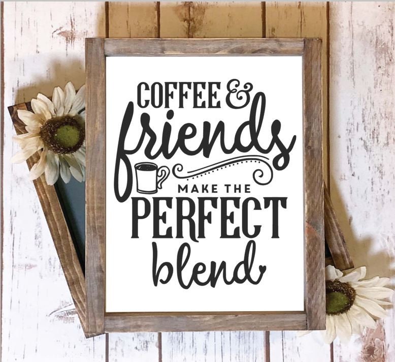 Framed Coffee & Friends Perfect Blend Rustic Wood Sign, Lover Decor, Handpainted Wooden Signs, Farmhouse