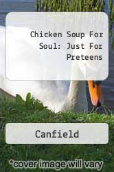 Chicken Soup For Soul: Just For Preteens