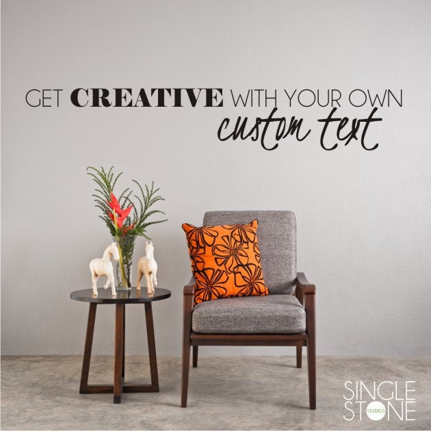 Custom Wall Decal Quote - Create Your Own Home Decor