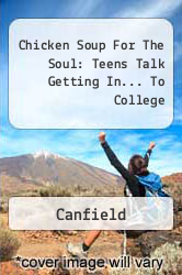 Chicken Soup For The Soul: Teens Talk Getting In... To College