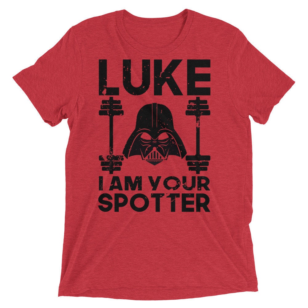 Luke I Am Your Spotter Unisex Tri-Blend Short Sleeve T-Shirt