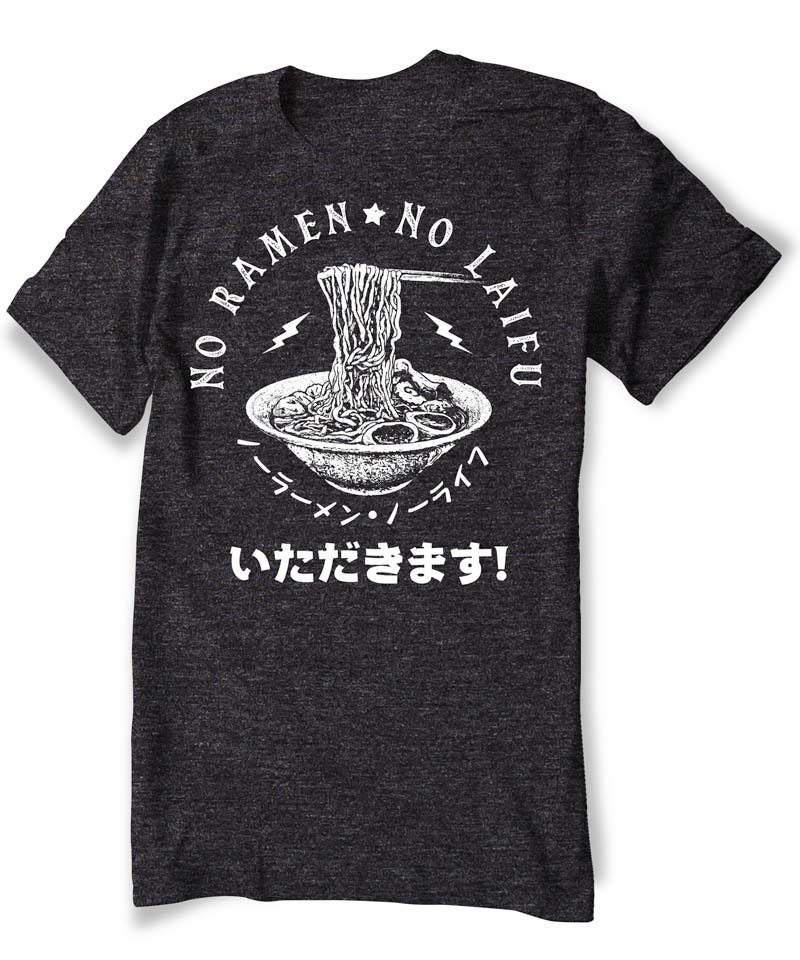 Ramen Shirt, No Ramen No Life, Japan T-Shirt, Laifu, Japanese Noodles - Hand Screen-Printed Unisex Women Sizes
