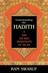 Understanding the Hadith : Sacred Traditions of Islam