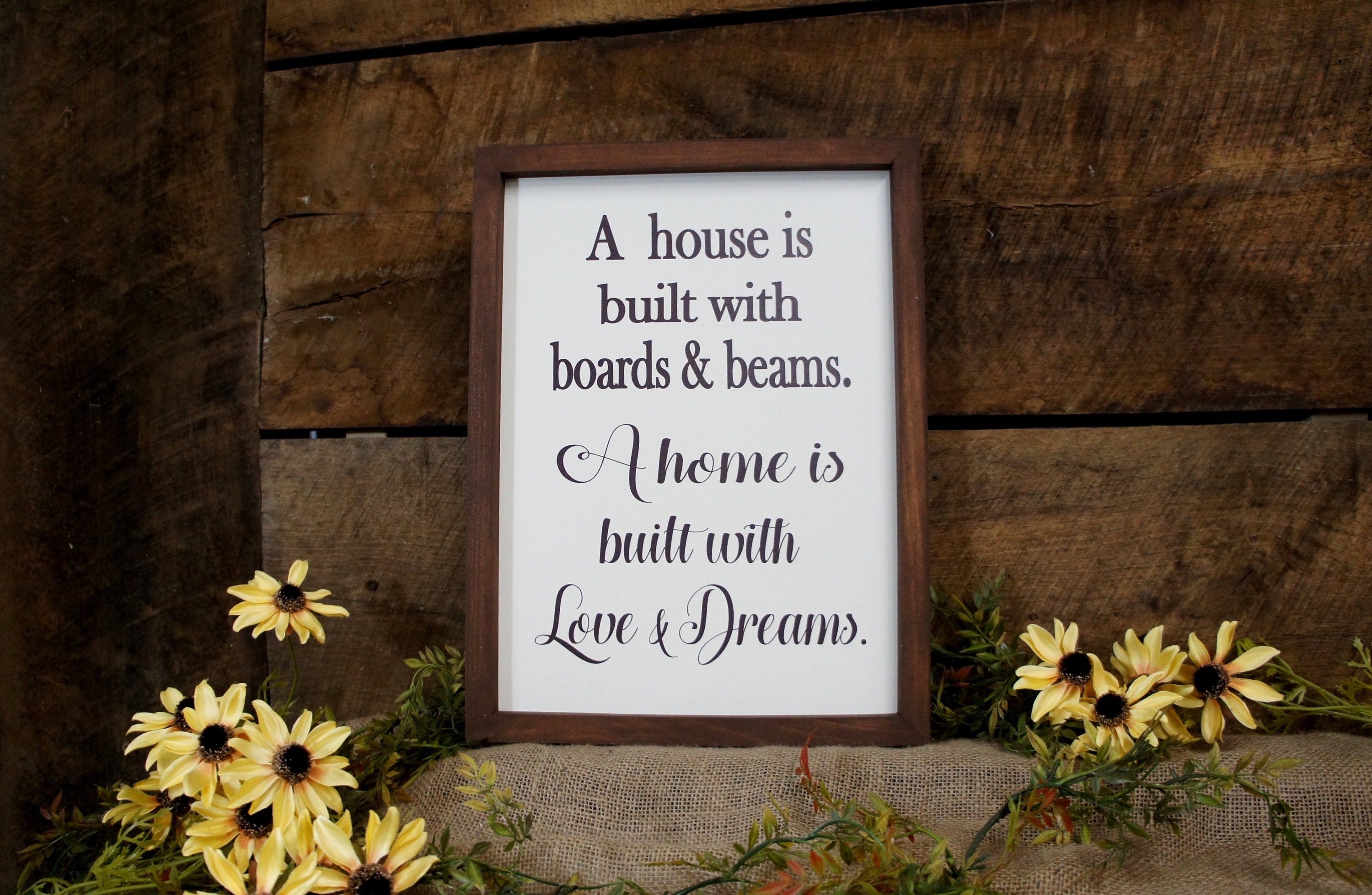 A House Is Built With Board & Beams..a Home Love & Dreams Brown Frame Lettering, Color Word Chgs Are Free
