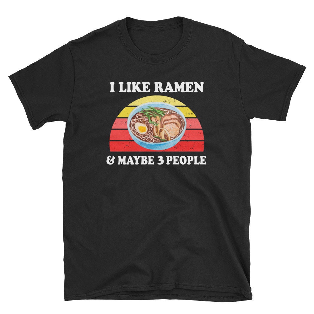 Funny Ramen Gift, Foodie Noods Noodles, Lover, Japanese Anime Shirt