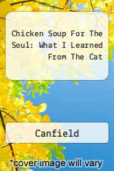 Chicken Soup For The Soul: What I Learned From The Cat