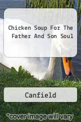 Chicken Soup For The Father And Son Soul