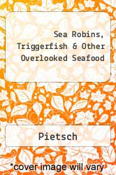 Sea Robins, Triggerfish & Other Overlooked Seafood