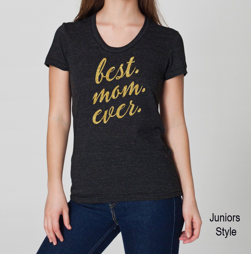 Best. Mom. Ever. Glitter Gold On Tri Blend T-Shirt - Unisex & Juniors Sizes Mother's Day Mom's Birthday