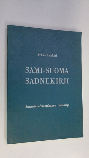 Osta Pekka Lukkari : Sami-suoma sadnekirji = Saamelais-suomalainen sanakirja  netistä