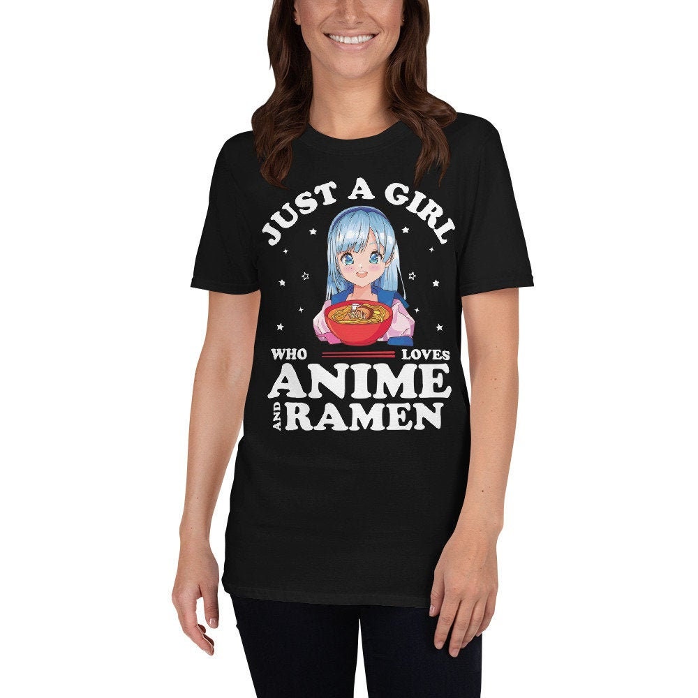 Anime Ramen Shirt, Just A Girl Who Loves & Ramen, Funny Gift, Womens