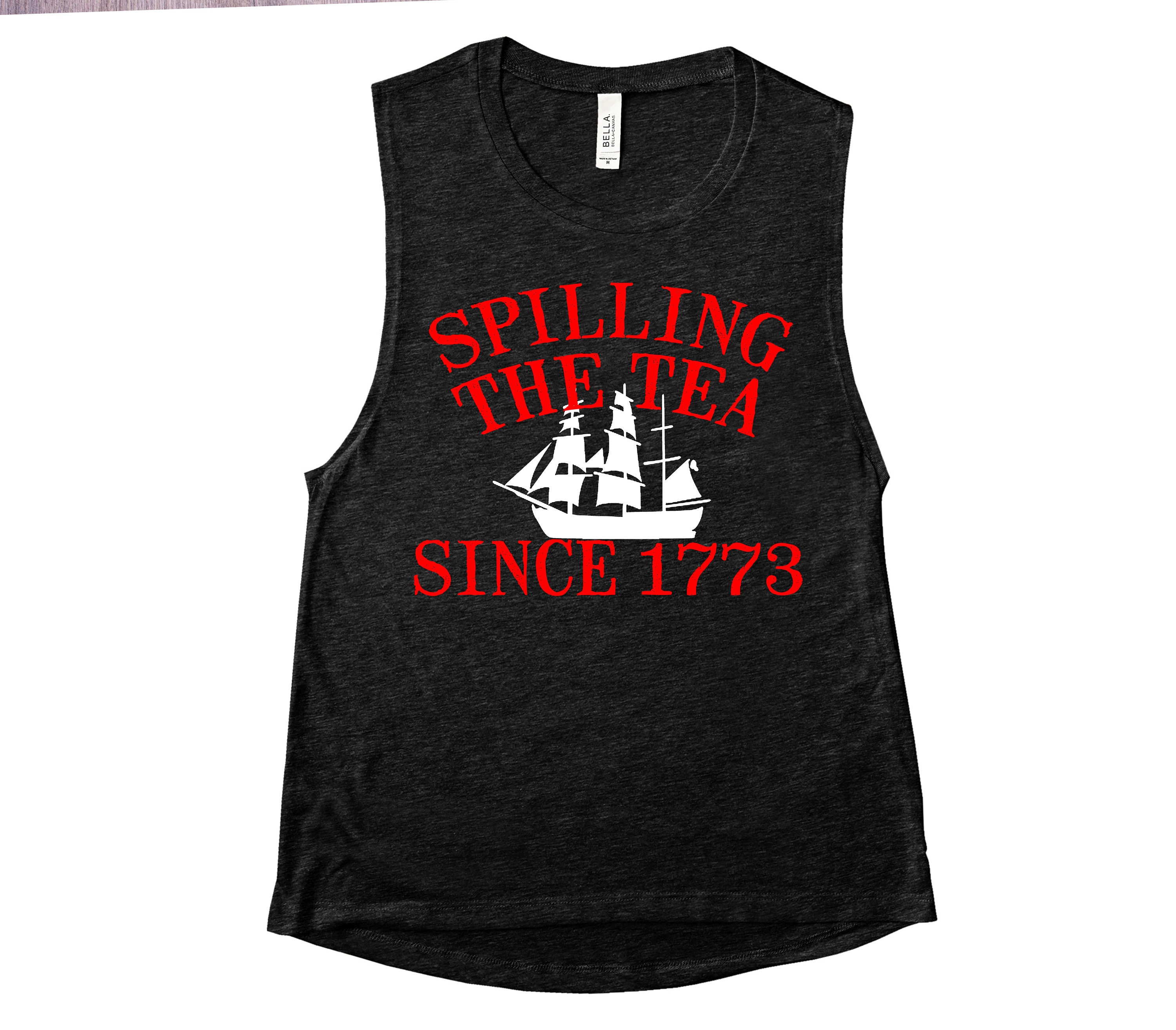 Womens Muscle Tank 4Th Fourth Of July Spilling The Tea Since 1773 Patriotic Usa Mens & Free Shipping