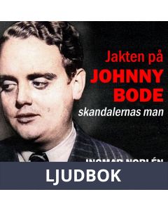 Köp Jakten På Johnny Bode: Skandalernas Man, Ljudbok Online