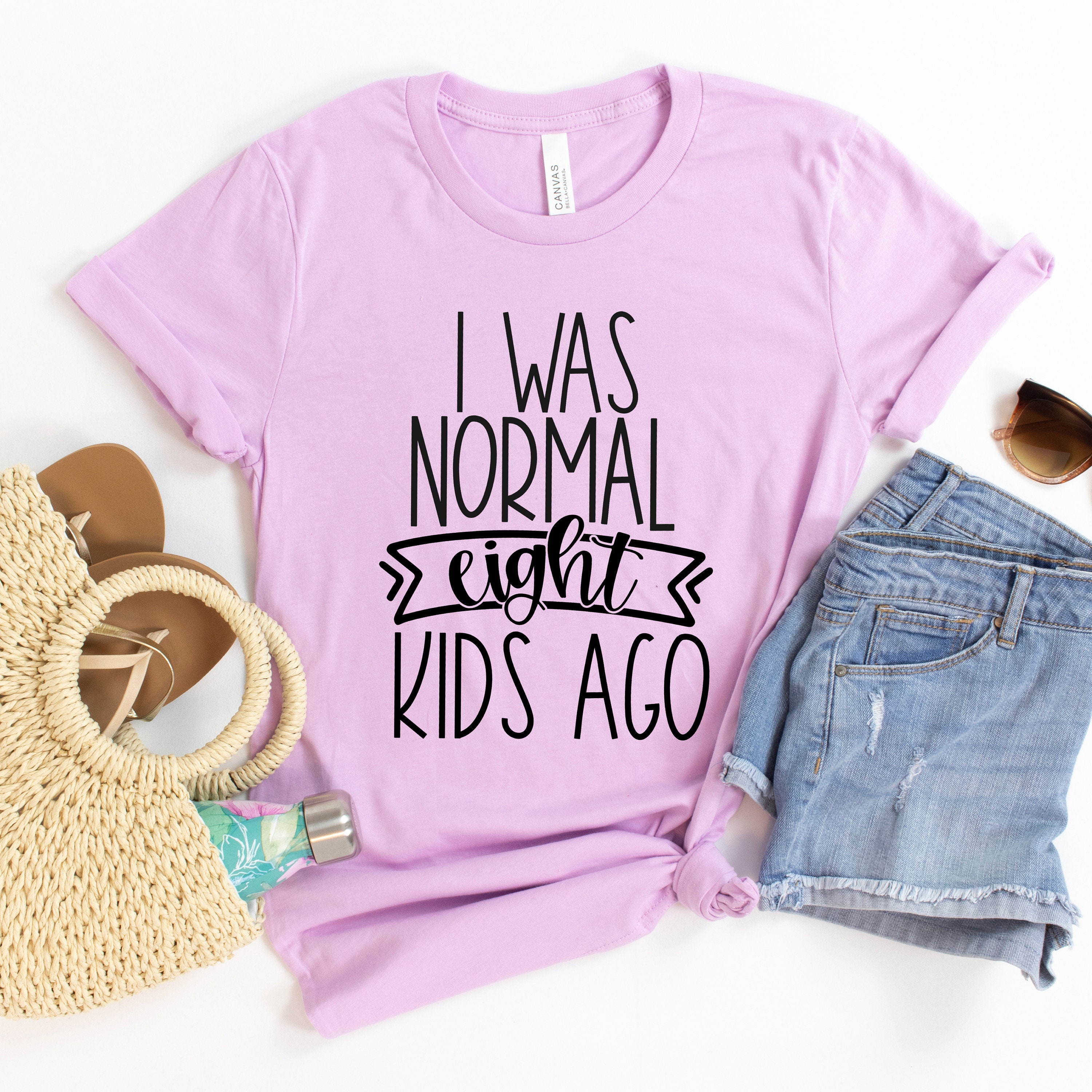 I Was Normal 8 Kids Ago, Eight Funny Mom Shirt, Cute Shirts, Life Tired Shirts
