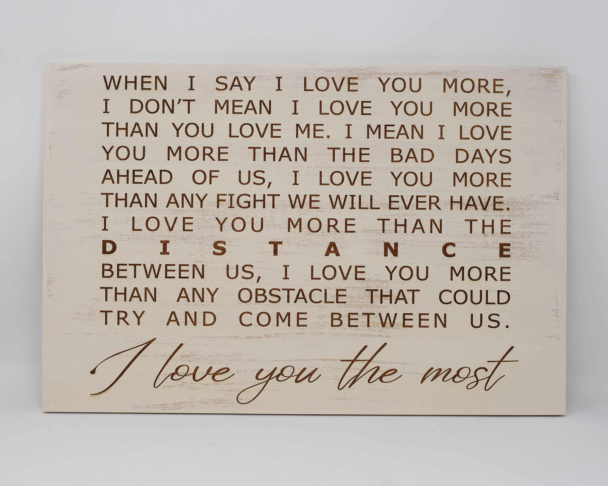 L/xl When I Say Love You More... More Than The Distance 15x22, 20x30, 24x36 Large & Extra Engraved Wood Sign