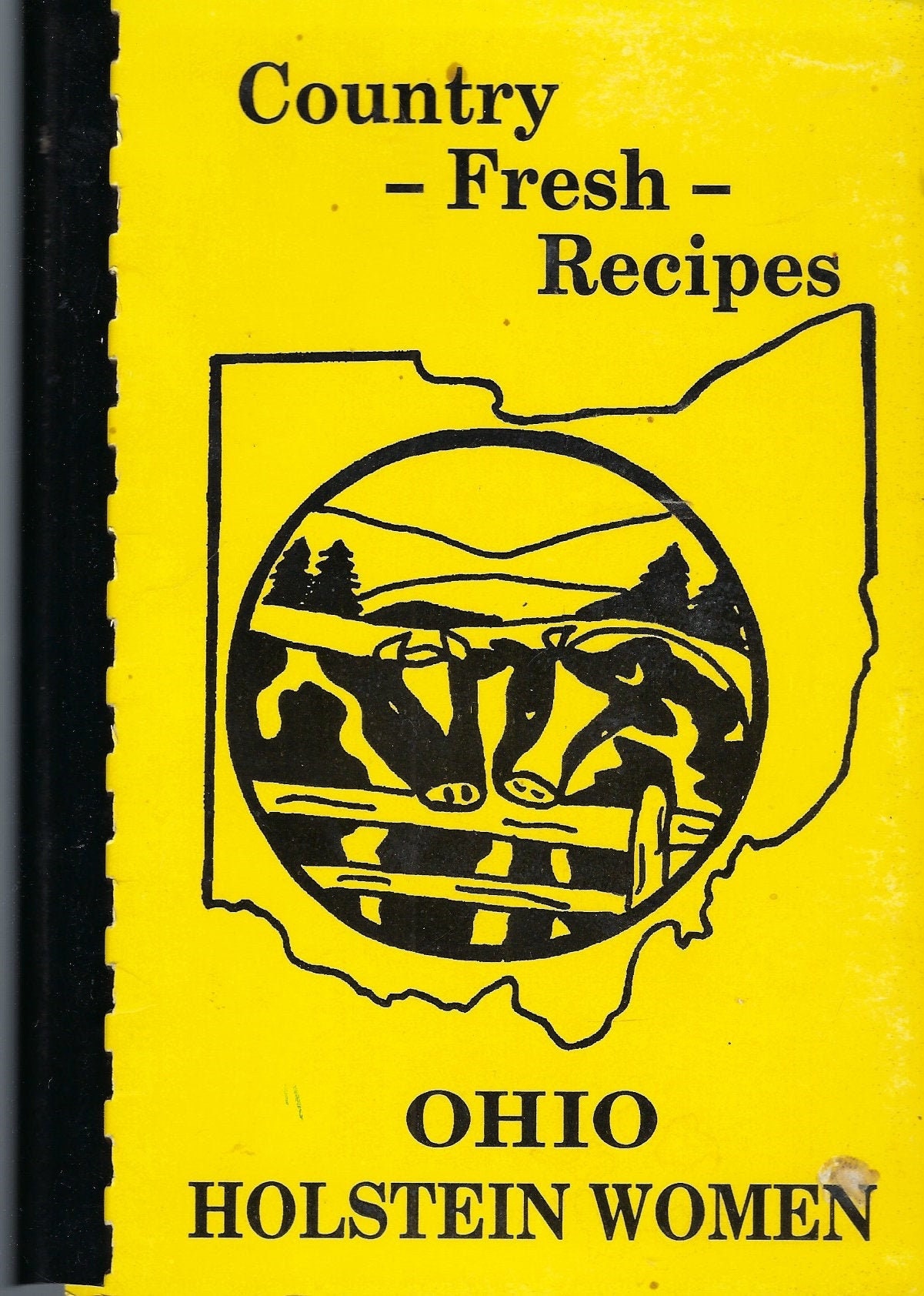 Columbus Oh Vintage 1991 Ohio State-Wide Holstein Cattle Women Country Fresh Recipes Cookbook Community Favorites Collectible Spiral Bound