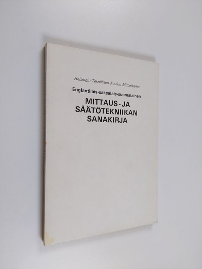 Osta Englantilais-saksalais-suomalainen mittaus- ja säätötekniikan sanakirja  netistä