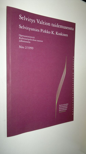 Osta Pirkko K. Koskinen : Selvitys Valtion Taidemuseosta Nro 2/1999 Netistä