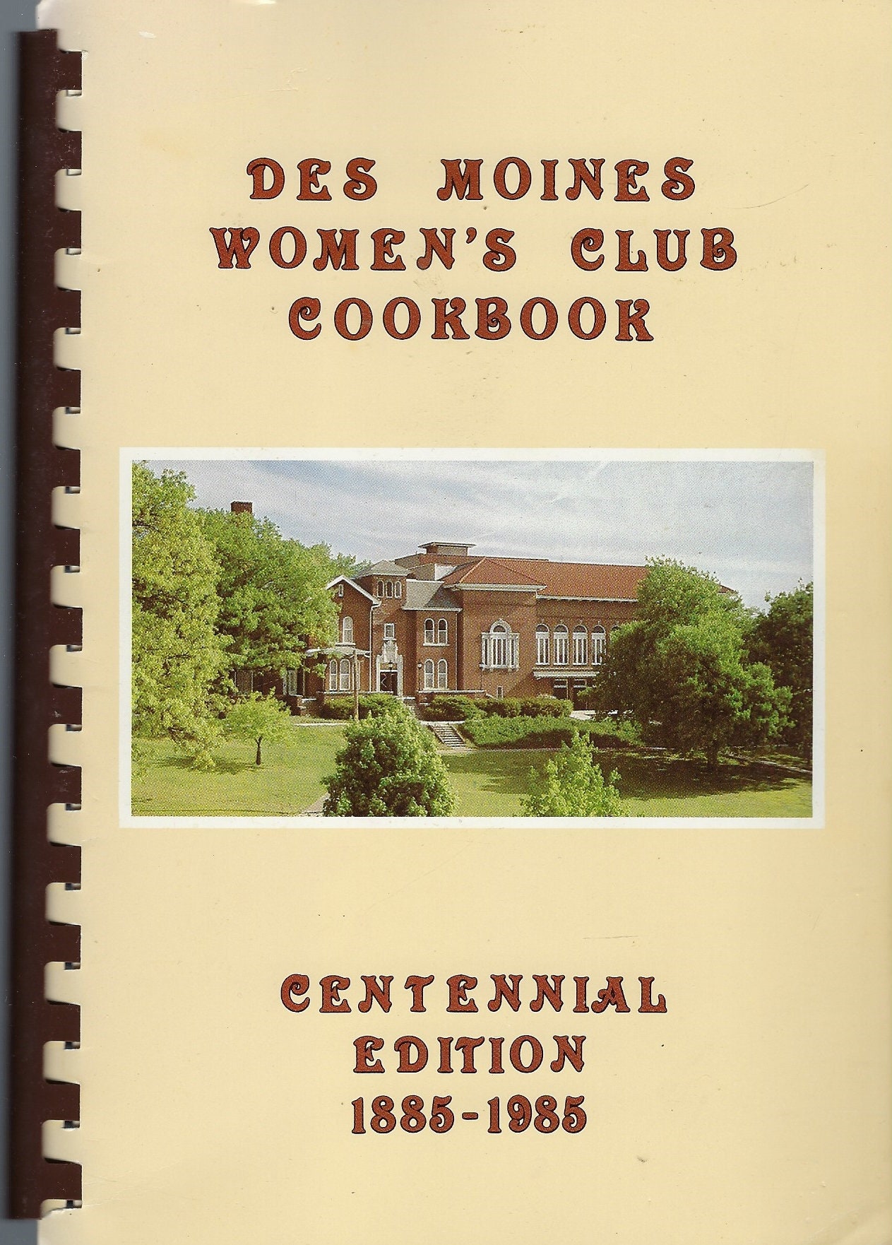 Des Moines Iowa 1985 Women's Club Centennial Edition Cookbook Ia Community Recipes Plus Local History Souvenir Collectable Spiral Bound Rare