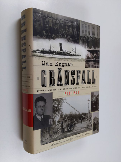 Osta Max Engman : Gränsfall : utväxlingar och gränstrafik på Karelska ...