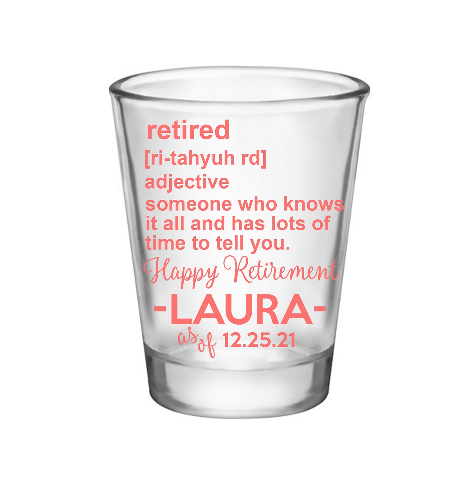 Clear/Frosted Fun Retirement Party Favor Gift Personalized Shot Glasses | Retired Description Know It All 50 Print Colors