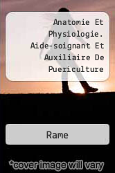 Anatomie Et Physiologie. Aide-soignant Et Auxiliaire De Puericulture