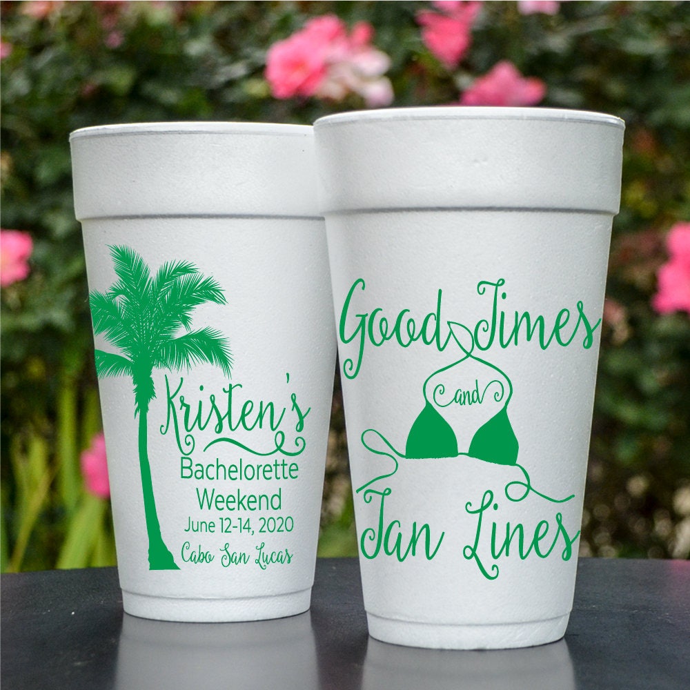 Personalized Bachelorette Party Foam Cups - Good Times & Tan Lines, Custom Styrofoam Cups, Set Of 100