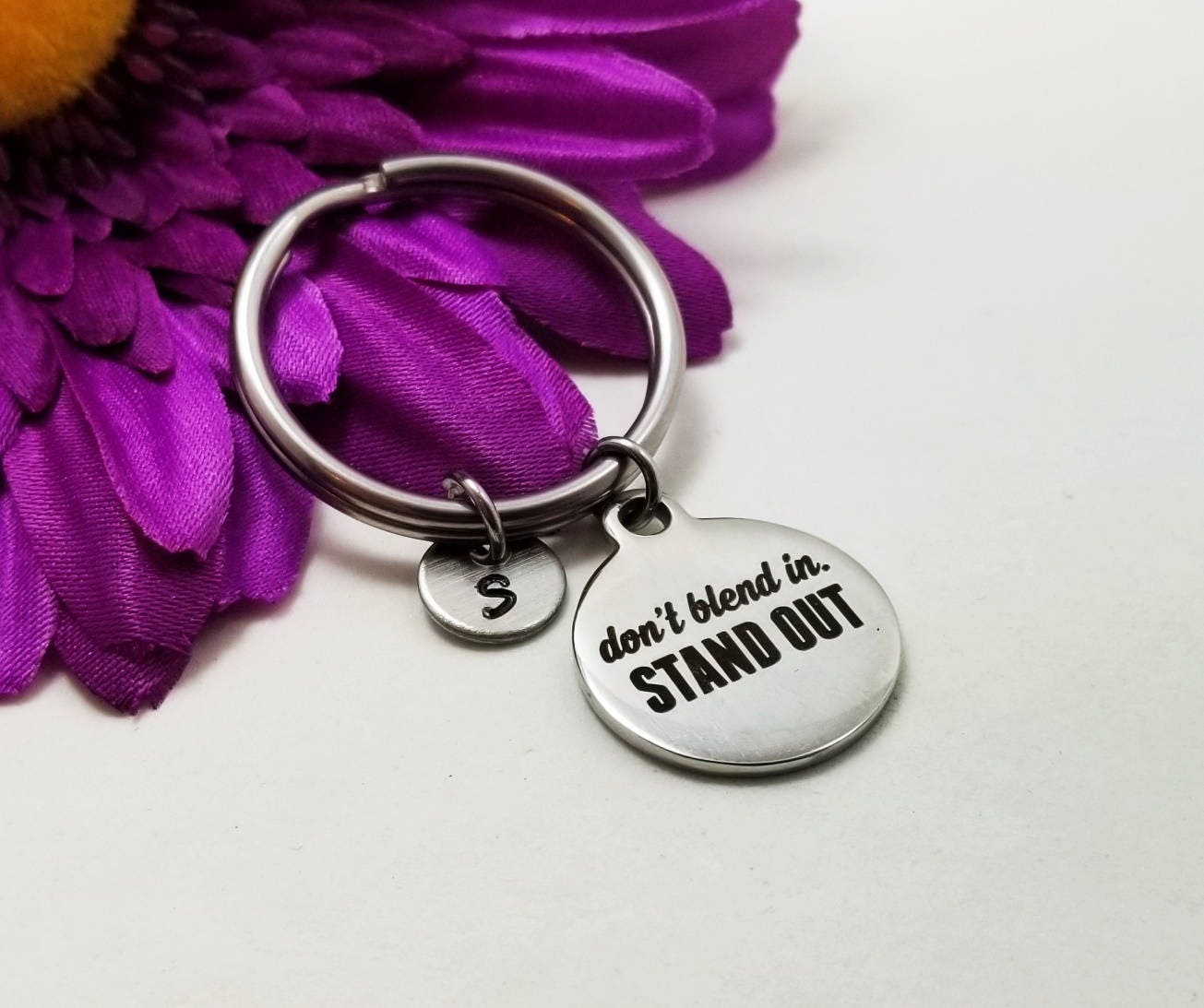 Dont Blend in Stand Out Keychain - Friend Key Chain Initial Personalized Girl Ring Sis