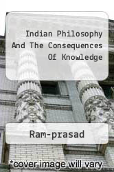 Indian Philosophy And The Consequences Of Knowledge
