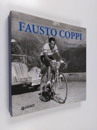 Osta Paolo Alberati : Fausto Coppi. 'Un uomo solo al comando' netistä