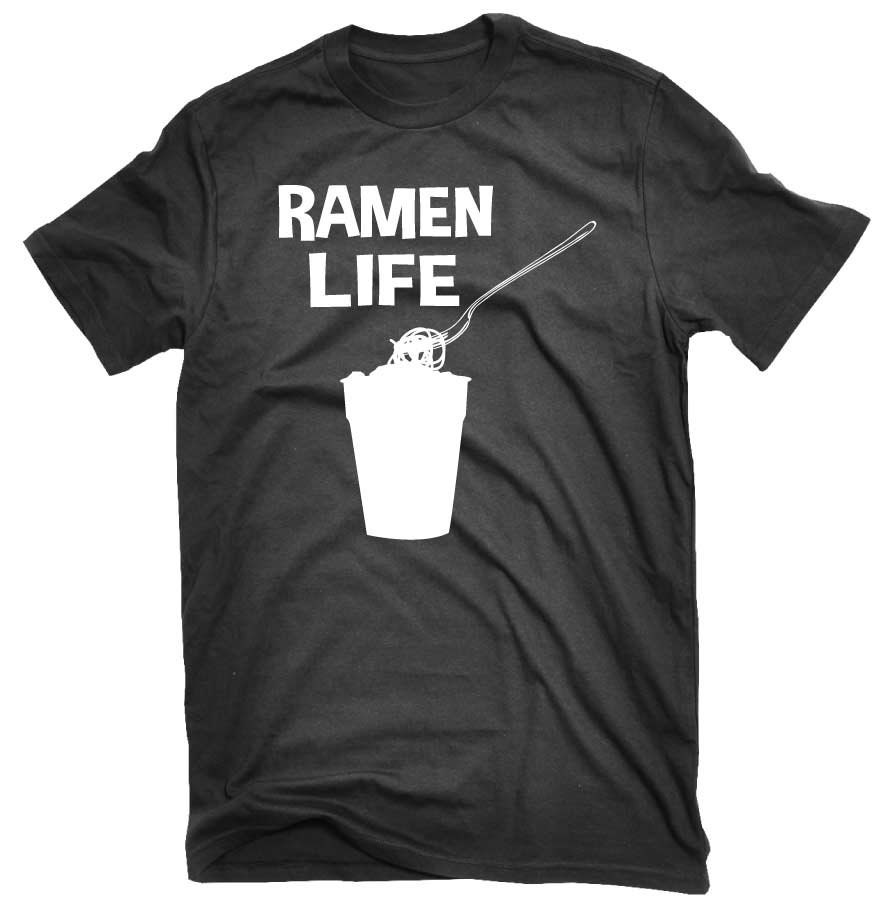 Ramen Life T-Shirt | Noodle Soup Lover Shirt Noodles Tee Funny