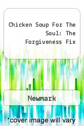Chicken Soup For The Soul: The Forgiveness Fix