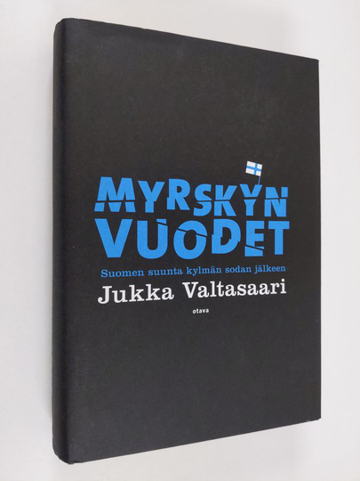 Osta Jukka Valtasaari : Myrskyn vuodet : Suomen suunta kylmän sodan jälkeen  netistä 