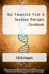 Our Favorite Fish & Seafood Recipes Cookbook