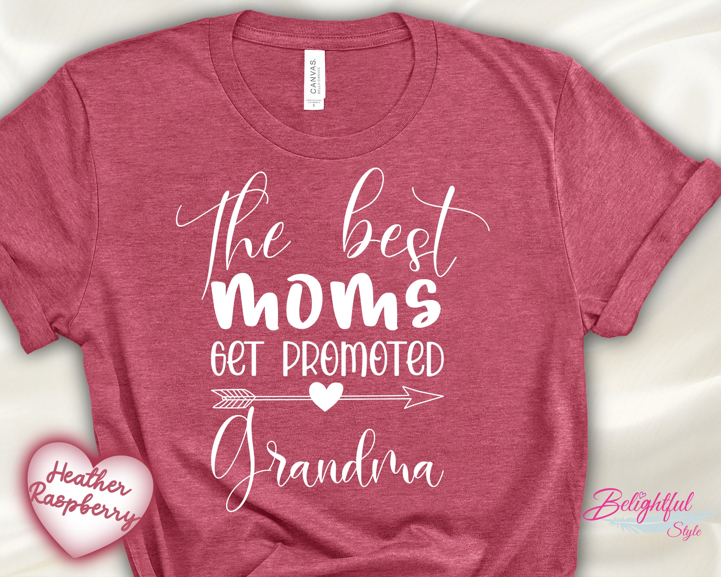 The Best Moms Get Promoted To Grandma Shirt | New Grandmother Gift Expecting Tee Mothers Day Gammy Be Oma Nana Mimi
