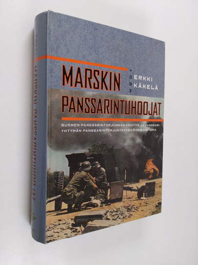 Osta Erkki Käkelä : Marskin panssarintuhoojat : Suomen panssarintorjunnan  kehitys ja panssariyhtymän panssarintorjuntayksiköiden historia netistä