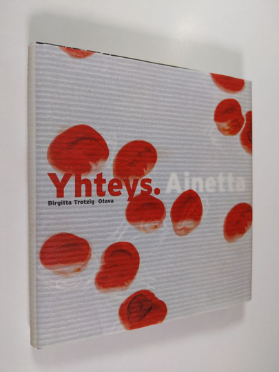 Buy Birgitta Trotzig : Yhteys ; Ainetta : proosarunoja online