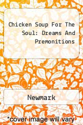 Chicken Soup For The Soul: Dreams And Premonitions