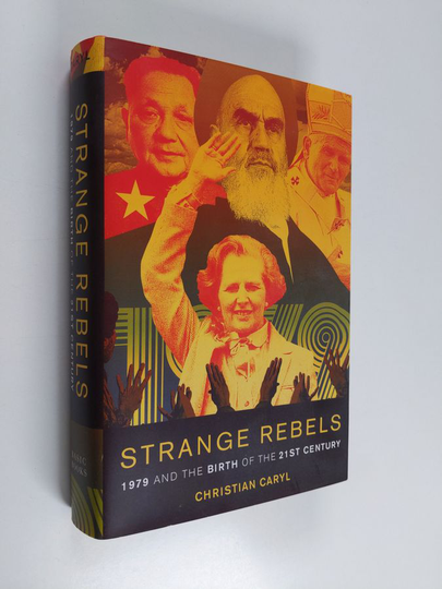 Christian Strang Osta Christian Caryl : Strange rebels : 1979 and the birth of the 21st ...