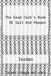 The Good Cook's Book Of Salt And Pepper